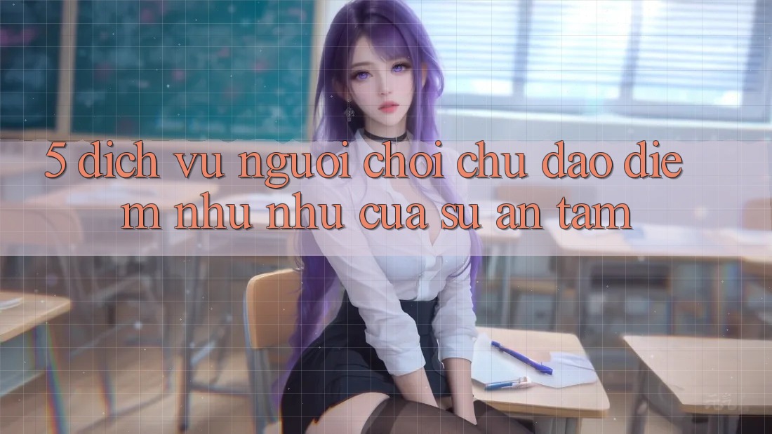 5. Dịch Vụ Người chơi Chu Đáo - Điểm Như như Của Sự An Tâm 5. Dịch Vụ Người chơi Chu Đáo - Điểm Như như Của Sự An Tâm