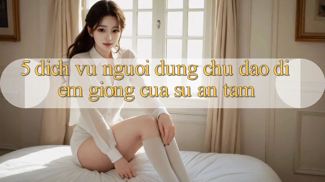 5. Dịch Vụ Người dùng Chu Đáo - Điểm Giống Của Sự An Tâm 5. Dịch Vụ Người dùng Chu Đáo - Điểm Giống Của Sự An Tâm