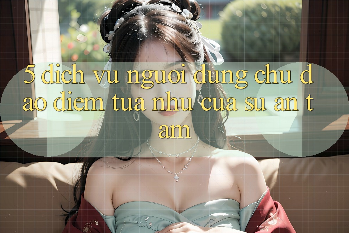 5. Dịch Vụ Người dùng Chu Đáo - Điểm Tựa như Của Sự An Tâm