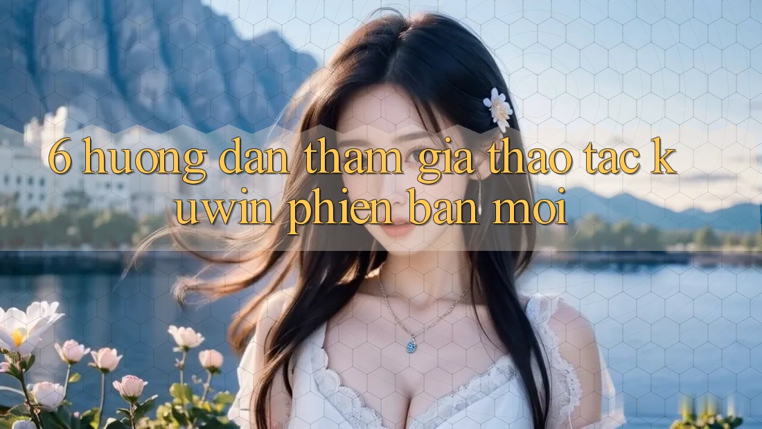6. Hướng Dẫn Tham Gia Thao tác Kuwin Phiên bản mới 6. Hướng Dẫn Tham Gia Thao tác Kuwin Phiên bản mới