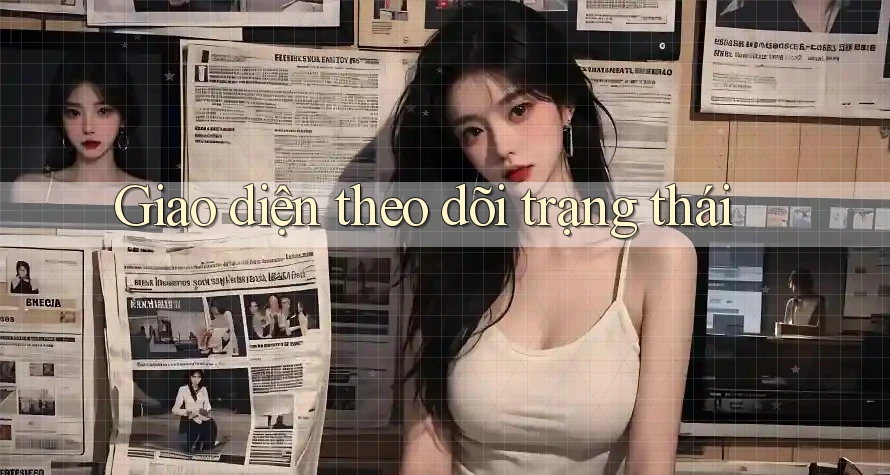 Giao diện theo dõi trạng thái Giao diện theo dõi trạng thái
