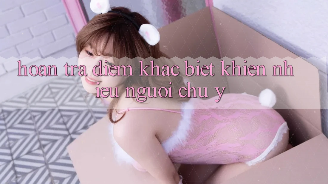 “Hoàn Trả” – Điểm Khác Biệt Khiến Nhiều Người Chú Ý “Hoàn Trả” – Điểm Khác Biệt Khiến Nhiều Người Chú Ý